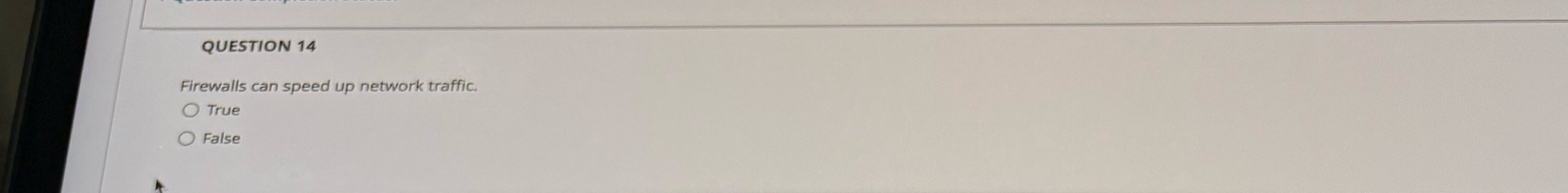 QUESTION 1 4 Firewalls can speed up network