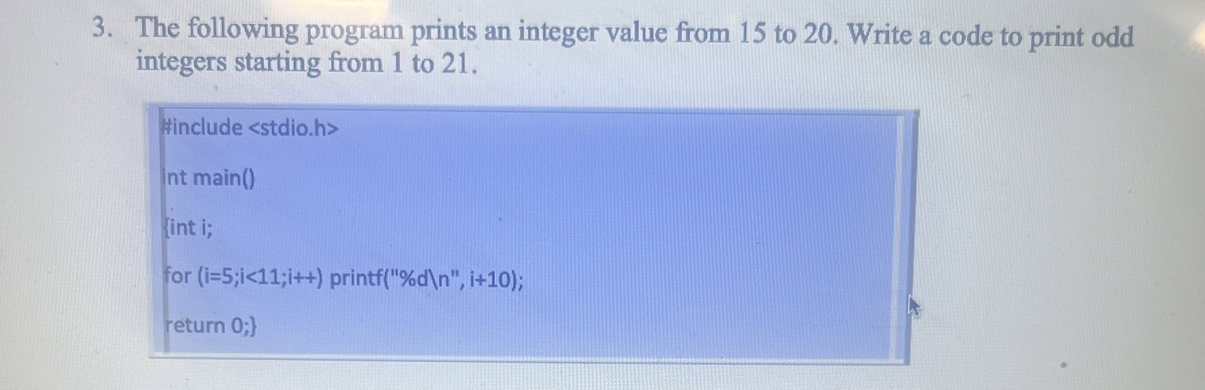 The following program prints an integer value