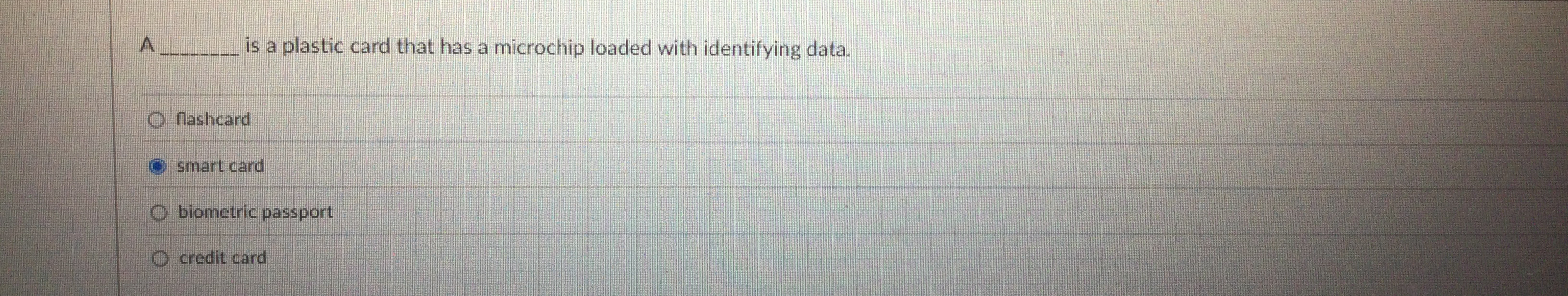 A q , is a plastic card that has a microchip