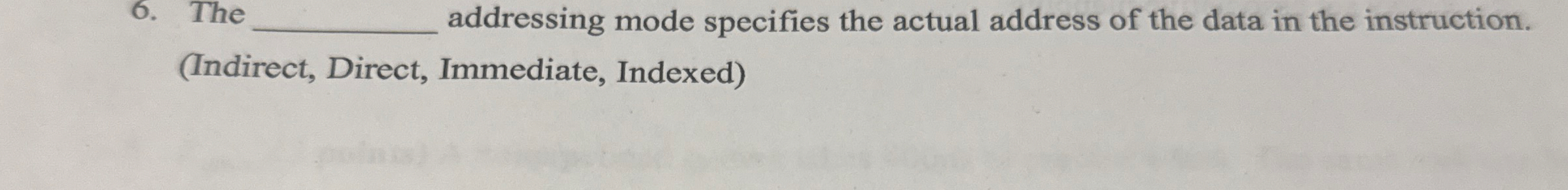 The _ _ _ _ _ _ addressing mode specifies the