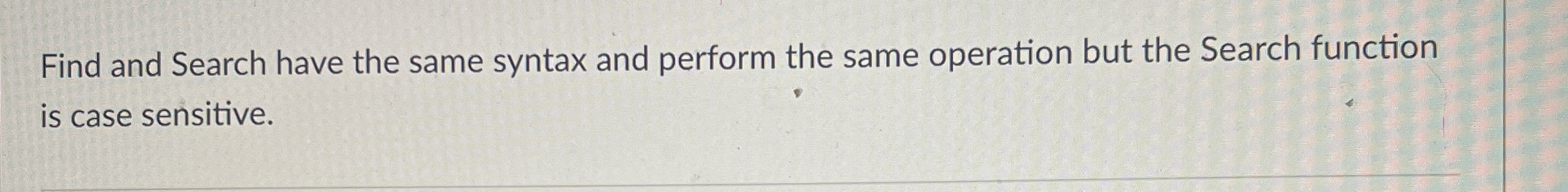 Find and Search have the same syntax and perform