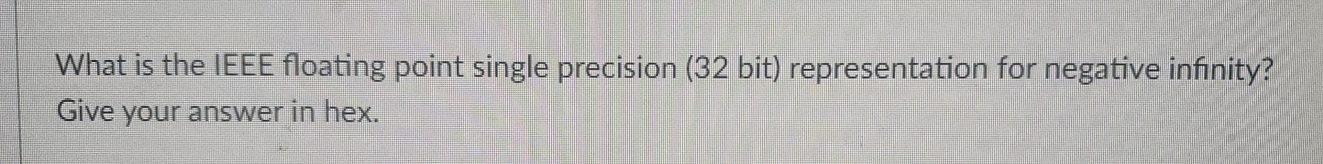 What is the IEEE floating point single precision