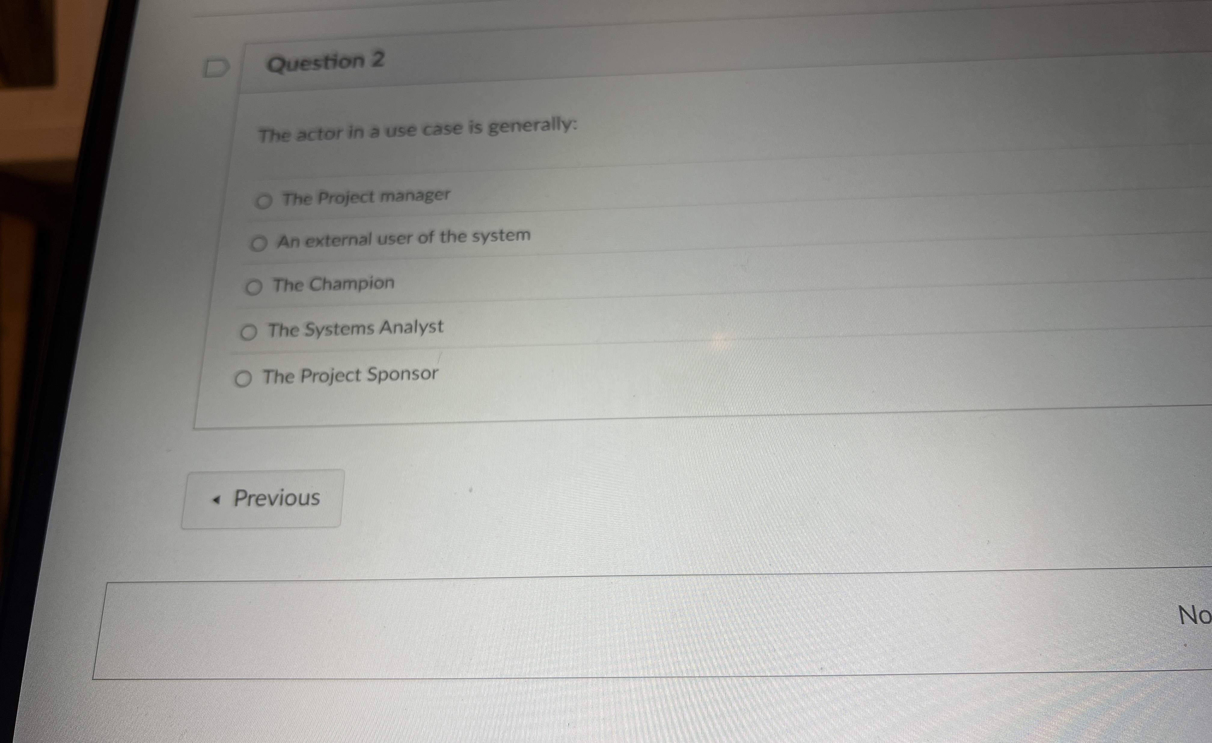Question 2 The actor in a use case is generally: