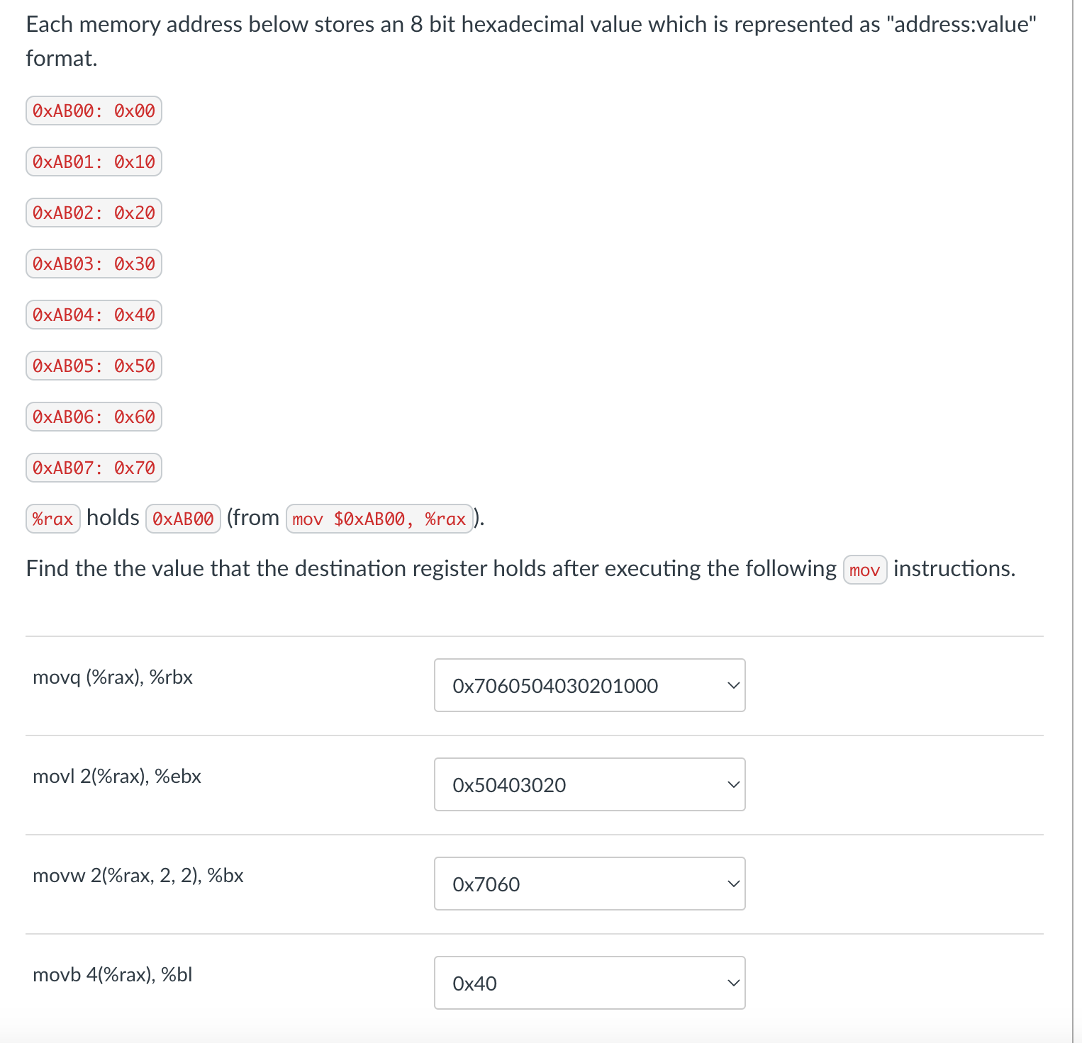 Each memory address below stores an 8 bit
