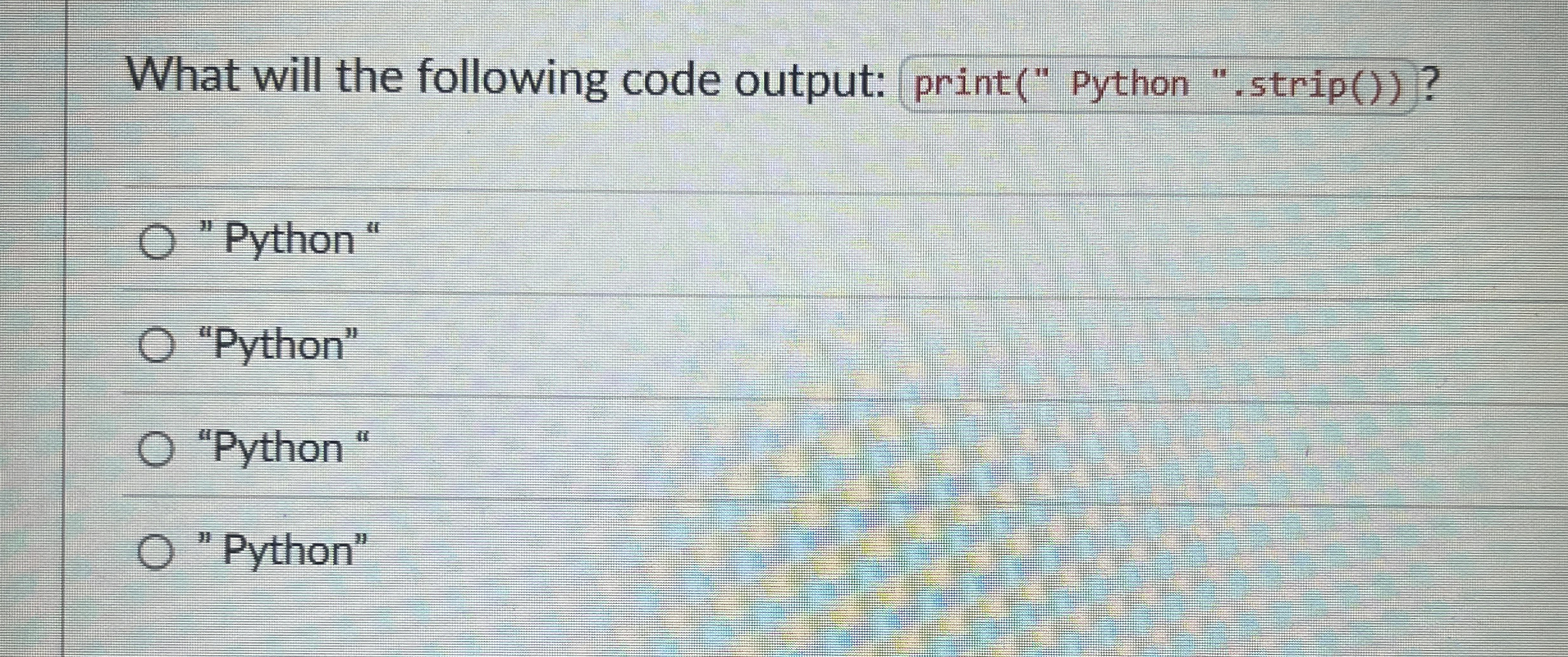 What will the following code output: print ( "