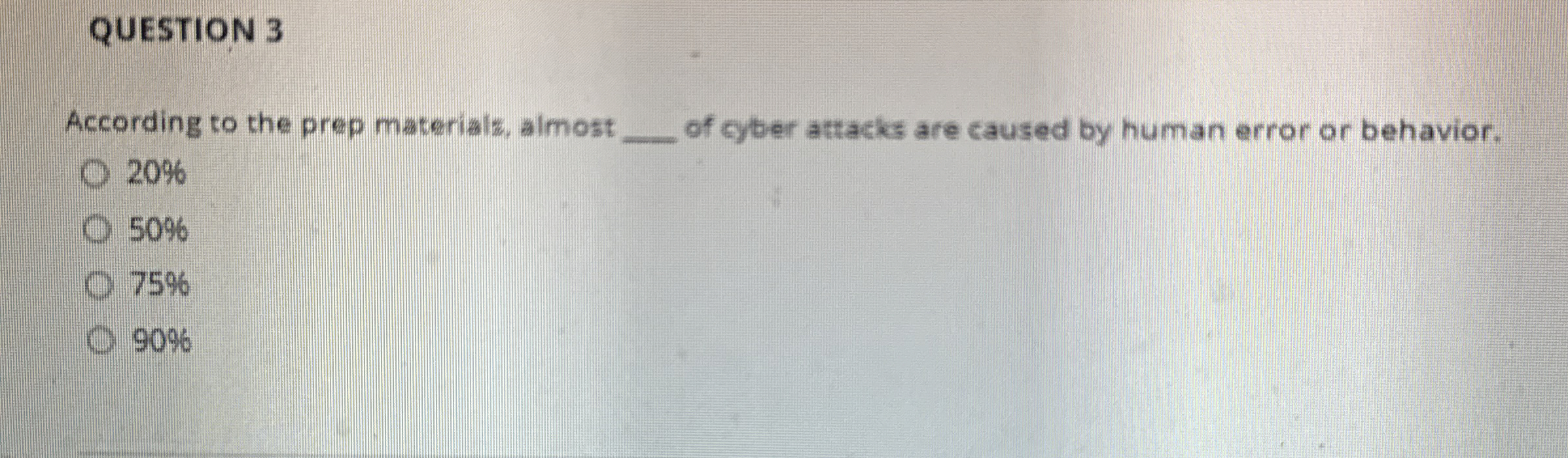 QUESTION 3 According to the prep materials,