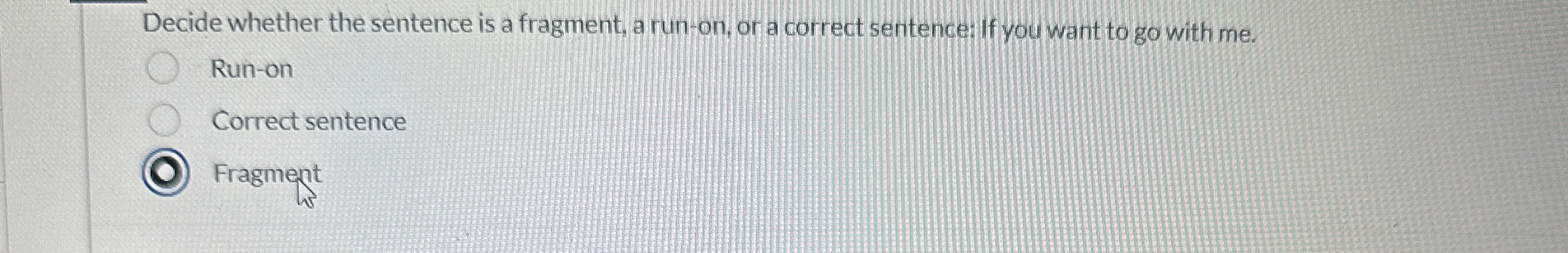 Decide whether the sentence is a fragment, a run