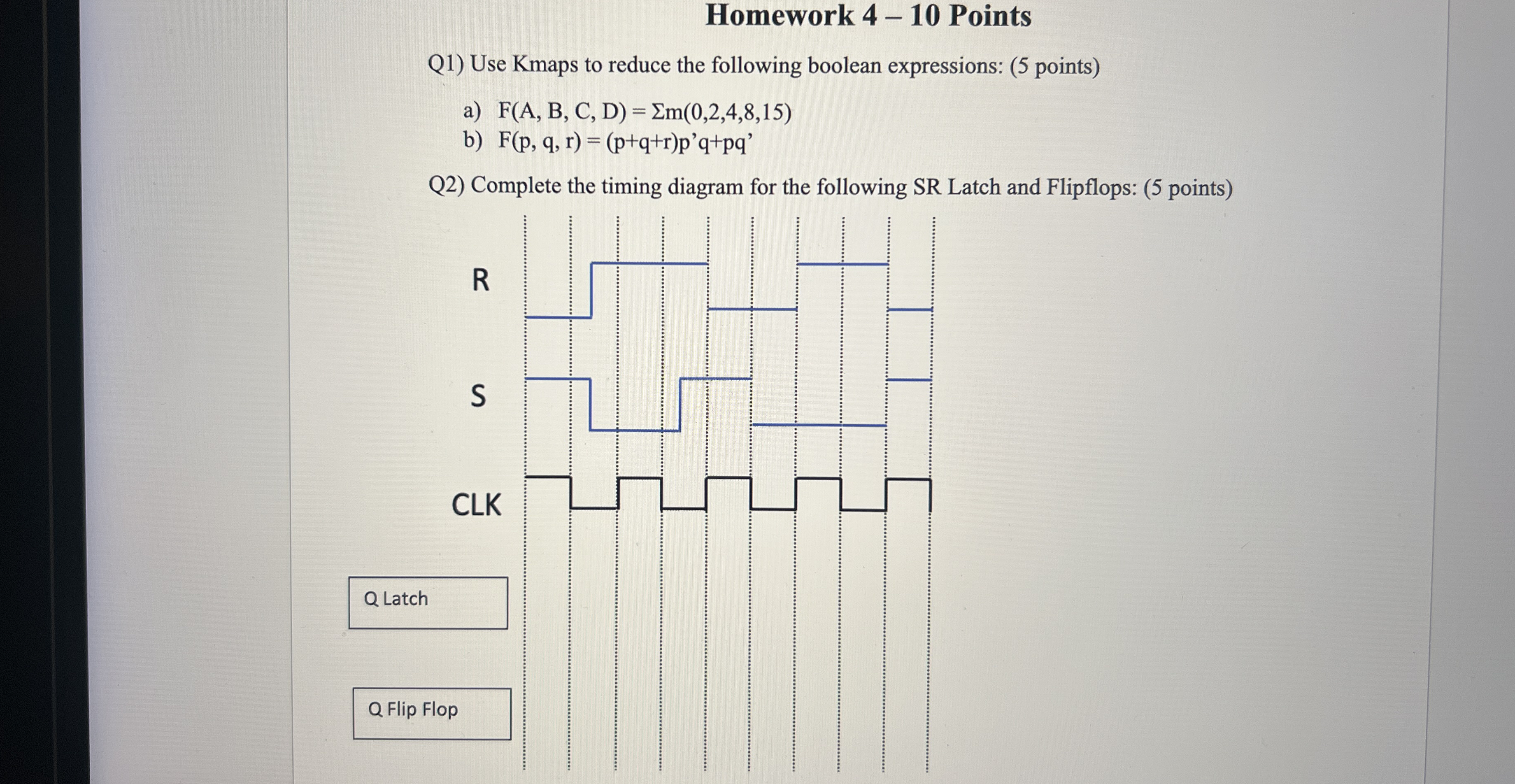 Homework 4 - 1 0 Points Q 1 ) Use Kmaps to reduce