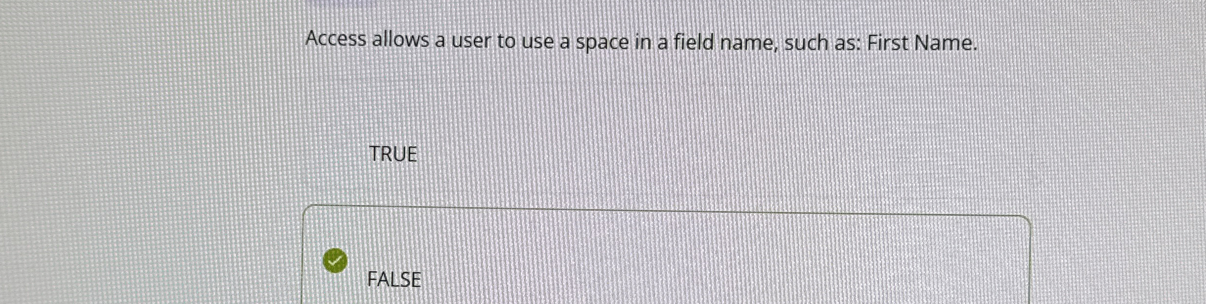 Access allows a user to use a space in a field