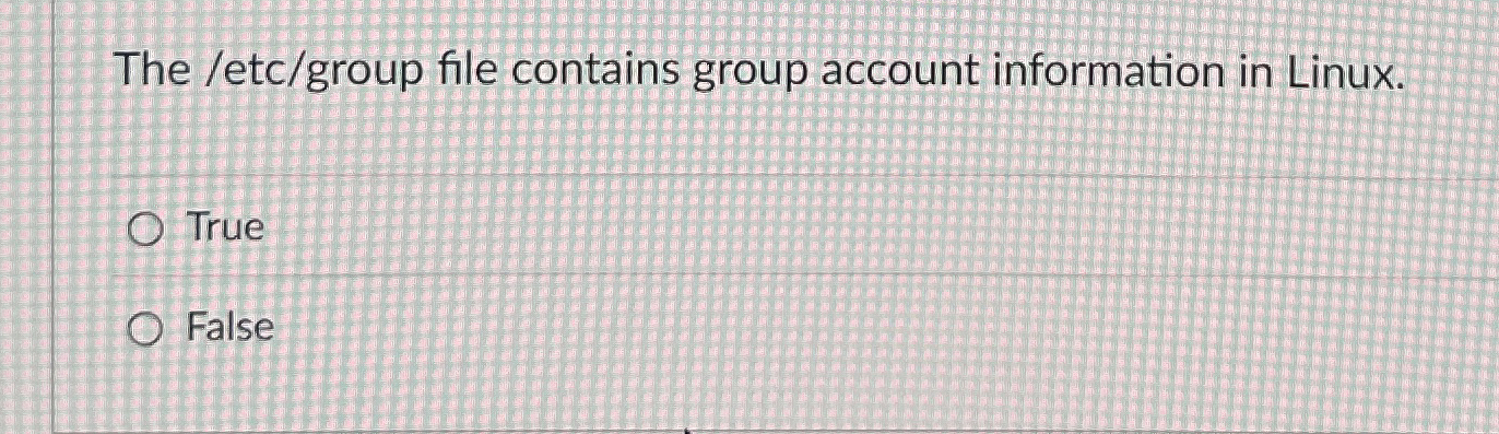 The / etc / group file contains group account