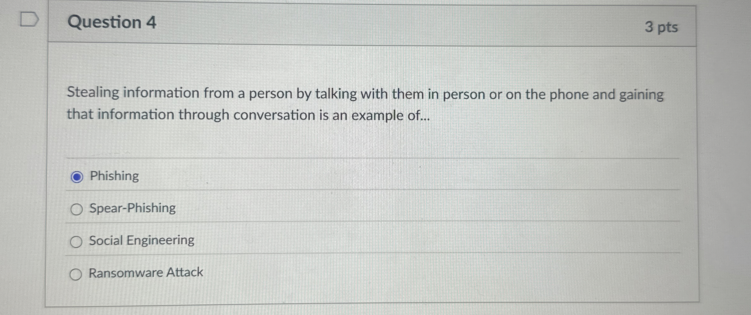 Question 4 Stealing information from a person by
