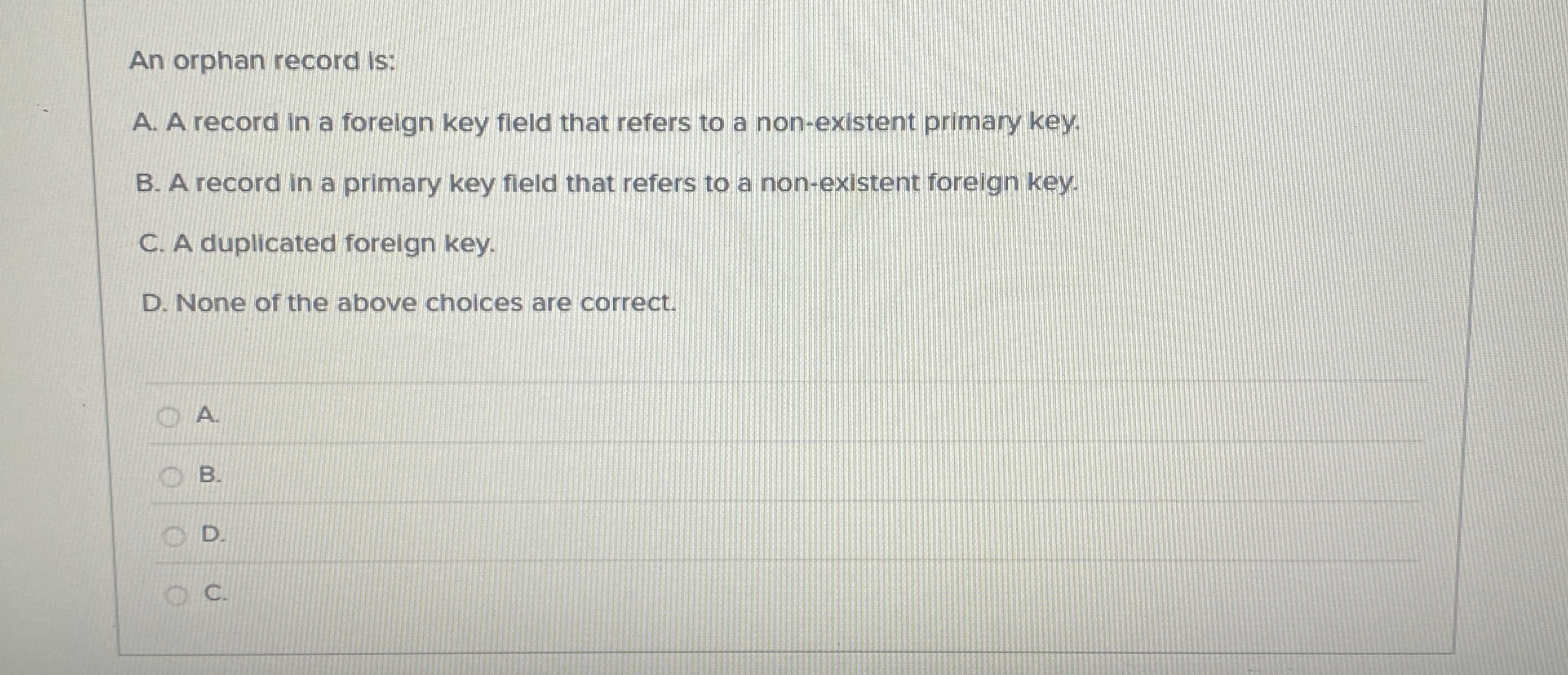 An orphan record is: A . A record in a forelgn