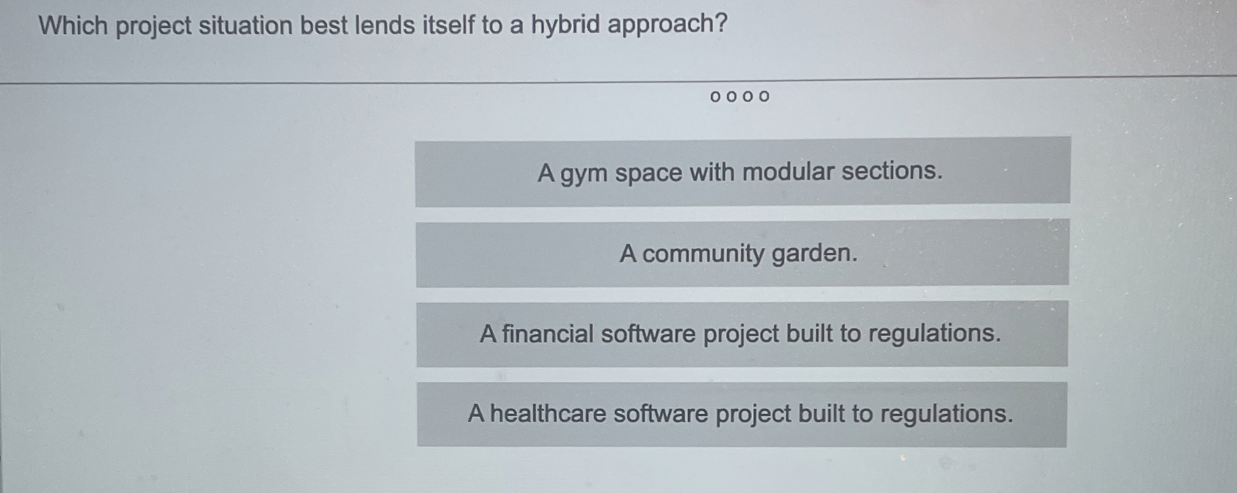 Which project situation best lends itself to a