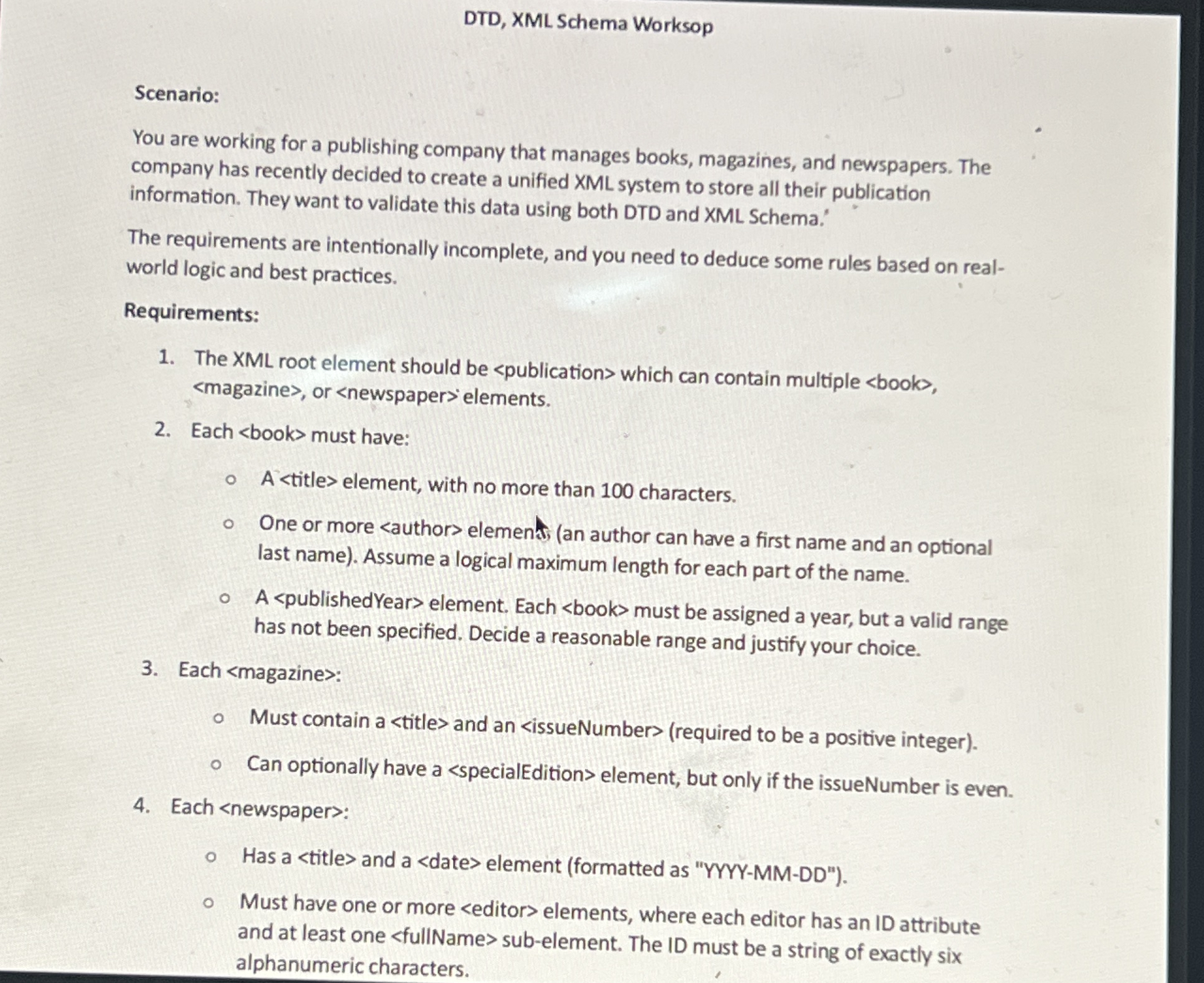 DTD , XML Schema Worksop Scenario: You are