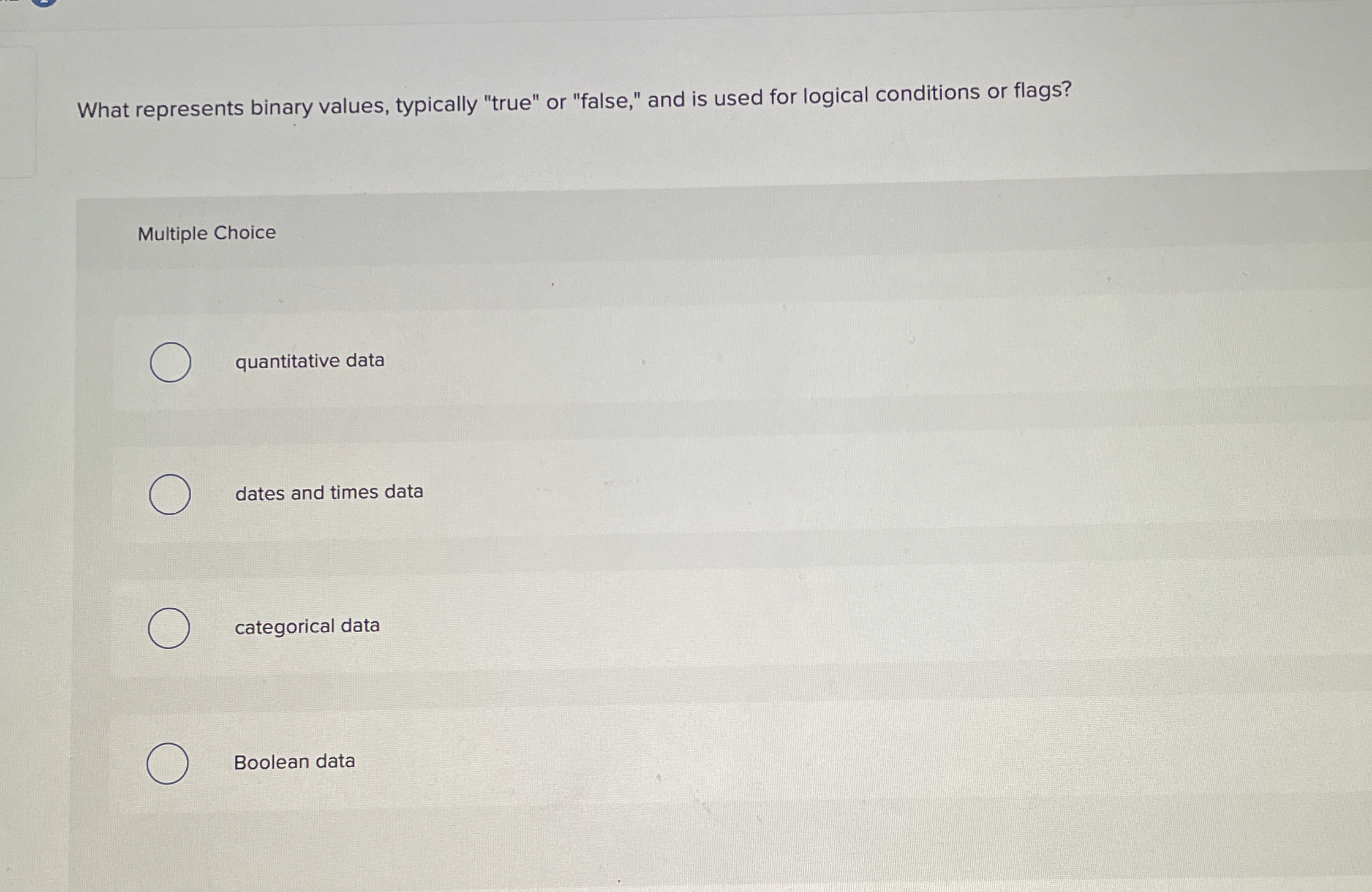 What represents binary values, typically "true"