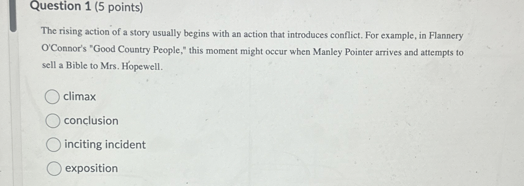 Question 1 ( 5 points ) The rising action of a