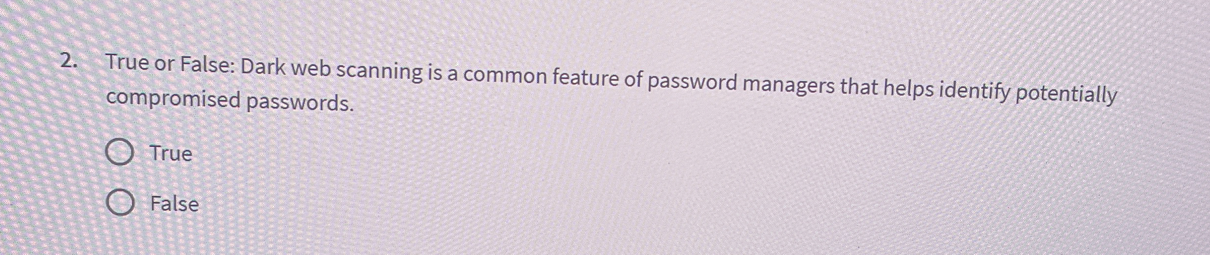 True or False: Dark web scanning is a common