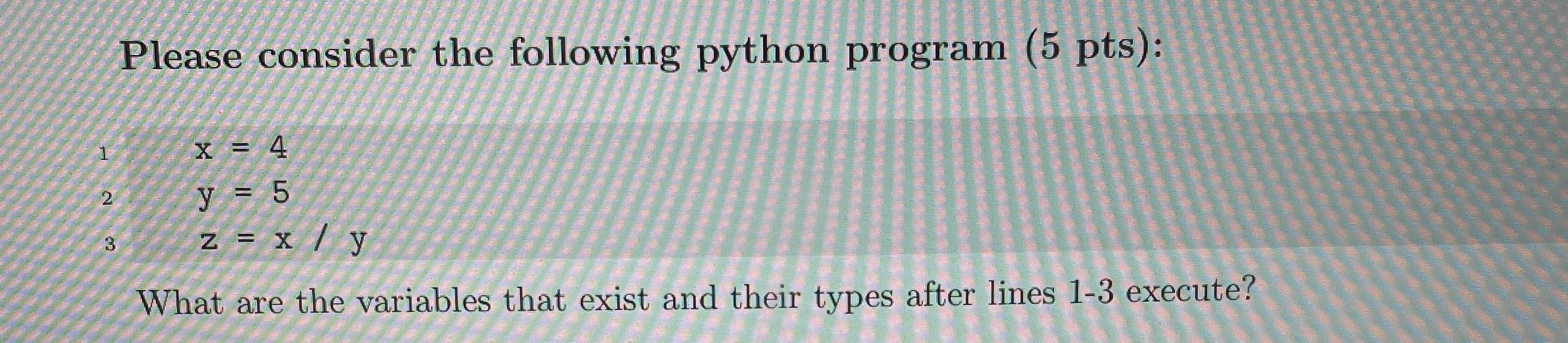 Please consider the following python program ( 5