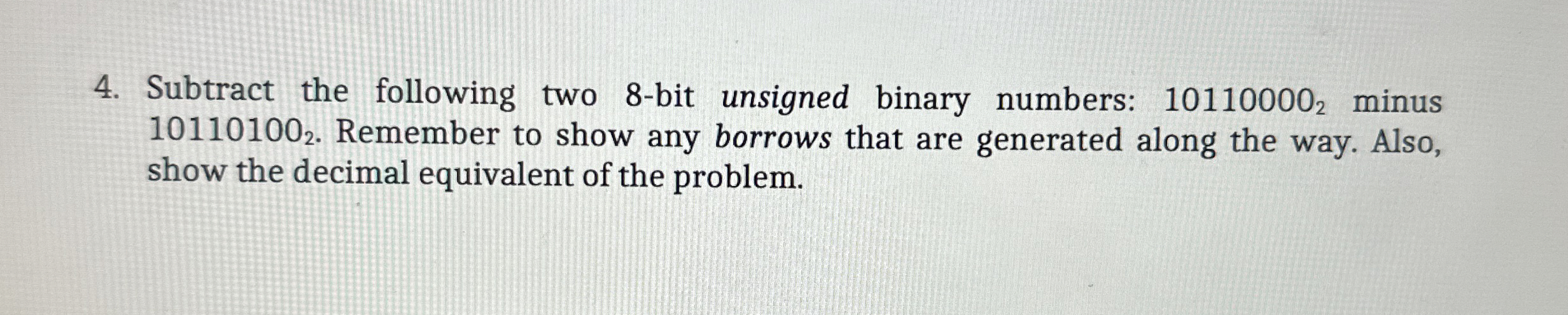 Subtract the following two 8 - bit unsigned