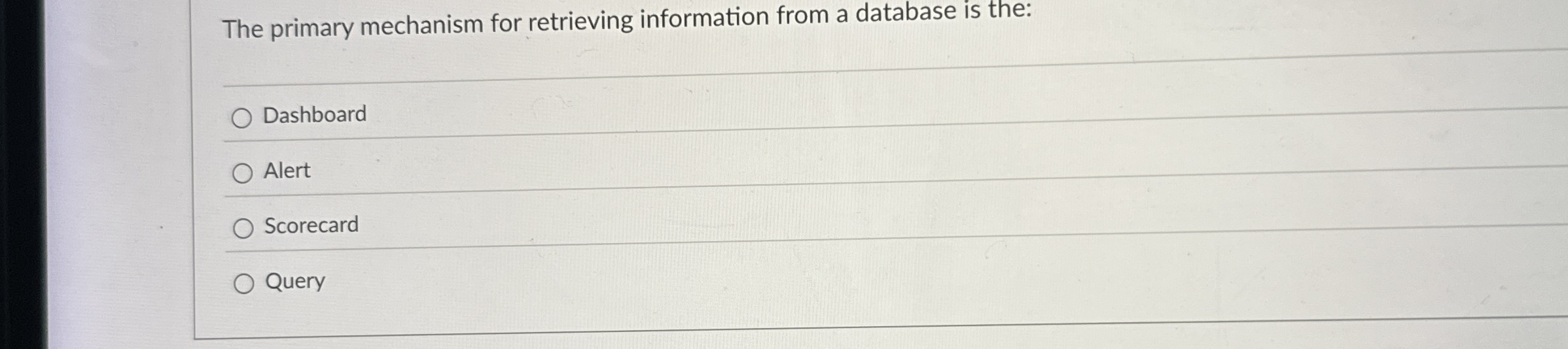 The primary mechanism for retrieving information