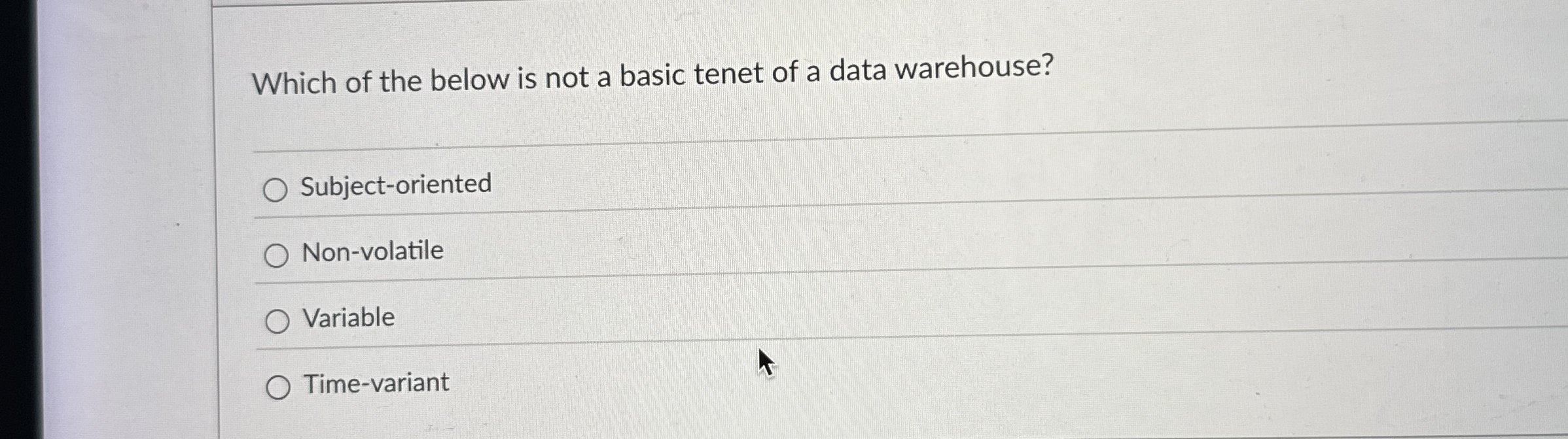Which of the below is not a basic tenet of a data