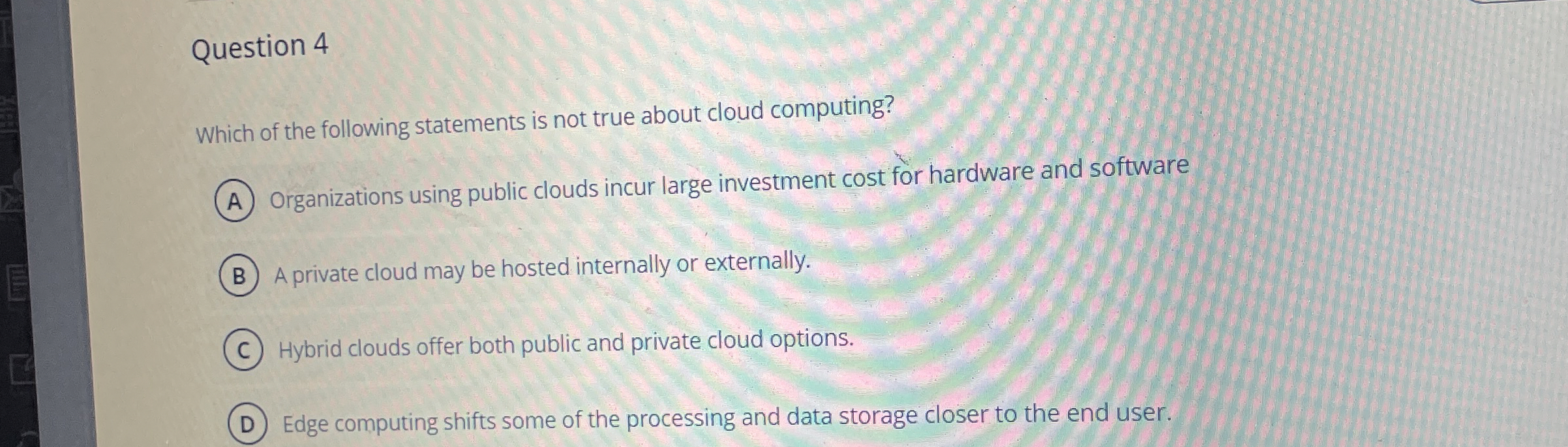 Question 4 Which of the following statements is