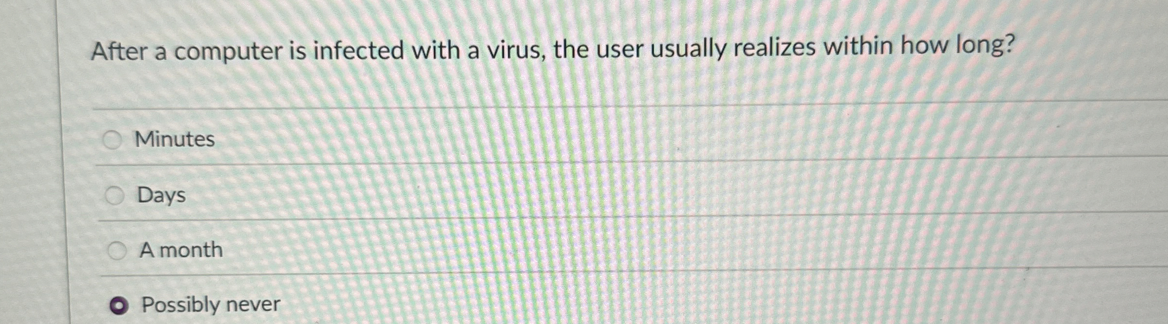 After a computer is infected with a virus, the