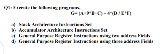 Q 1 : Execute the following programs. G = ( A + 9