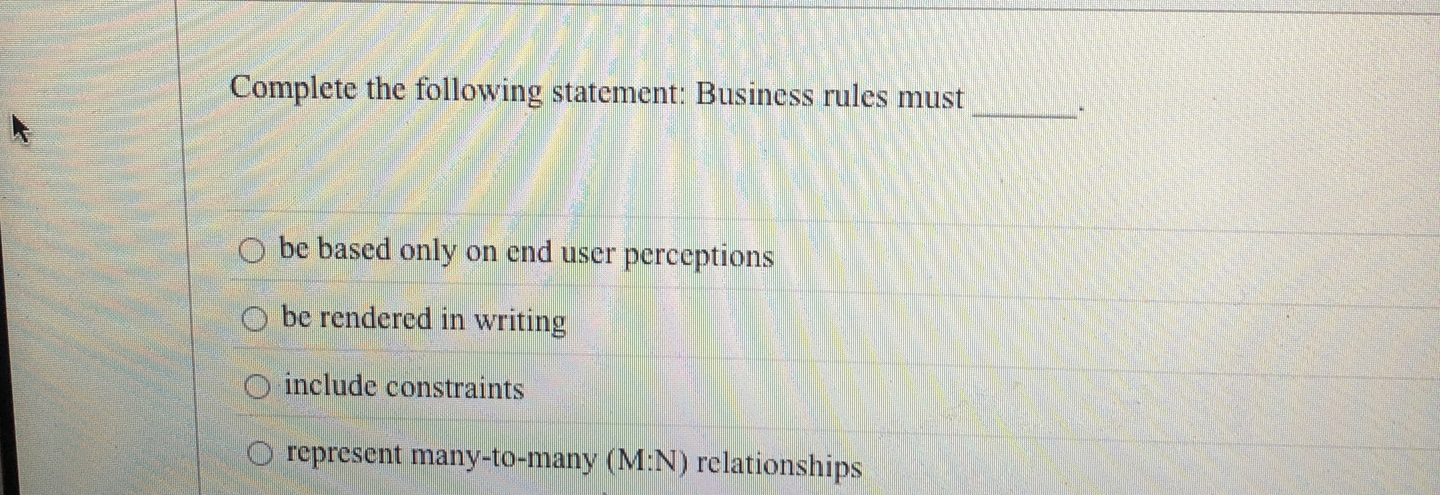 Complete the following statement: Business rules