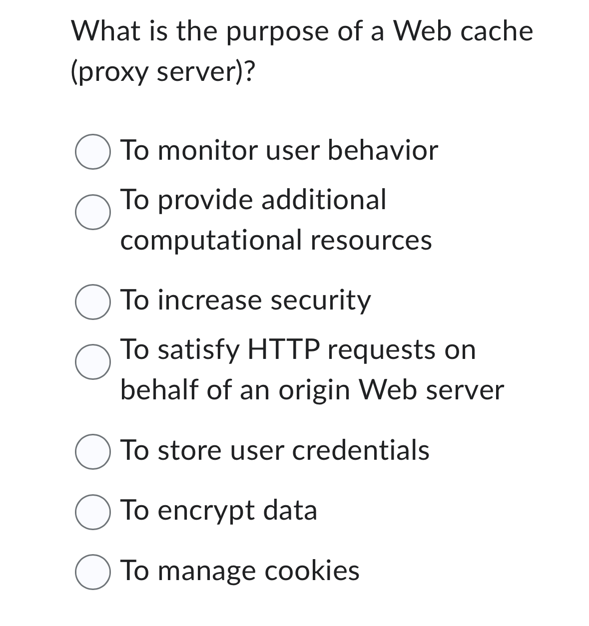 What is the purpose of a Web cache ( proxy server