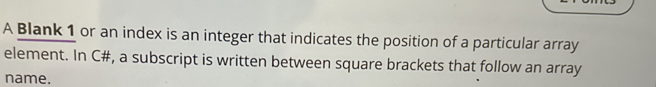 A Blank 1 or an index is an integer that