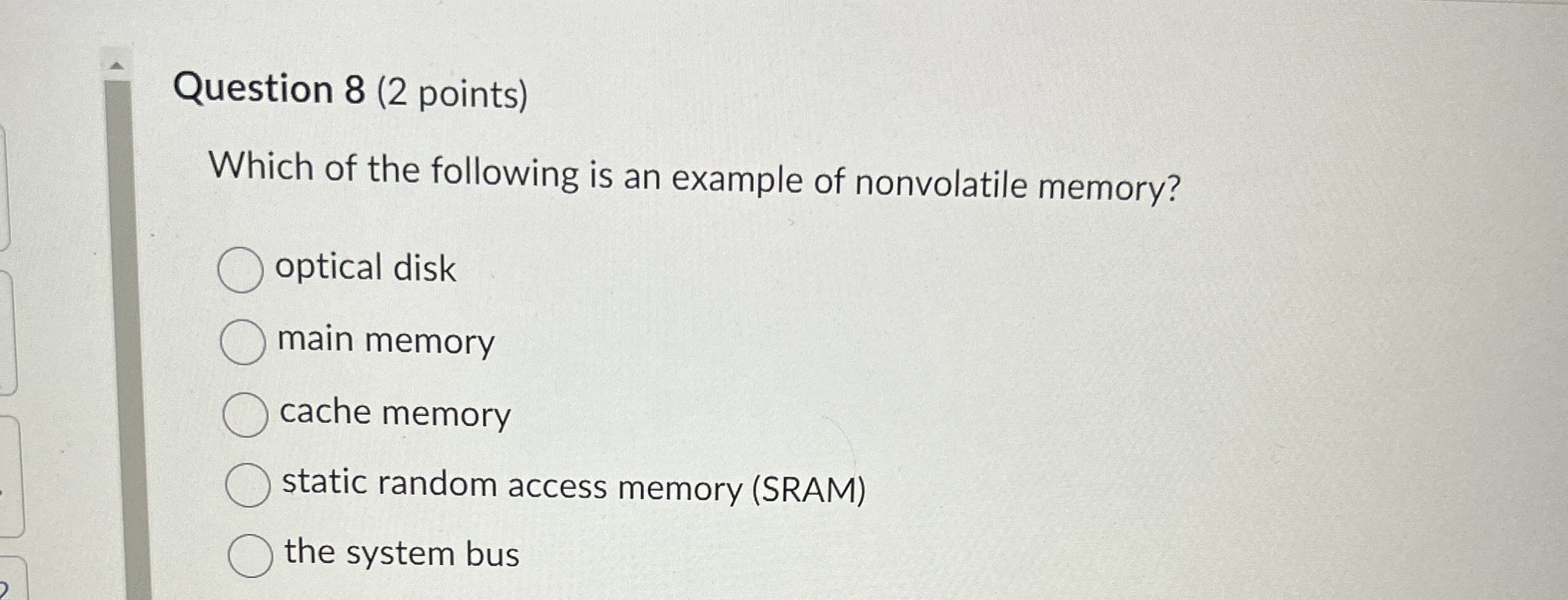 Question 8 ( 2 points ) Which of the following is