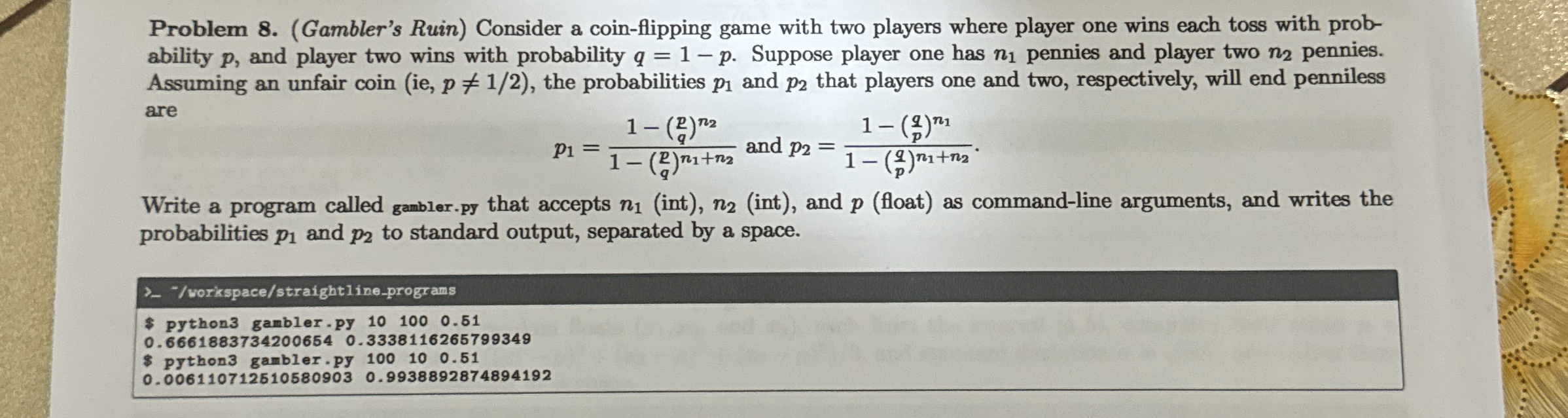 Problem 8 . ( Gambler ' s Ruin ) Consider a coin