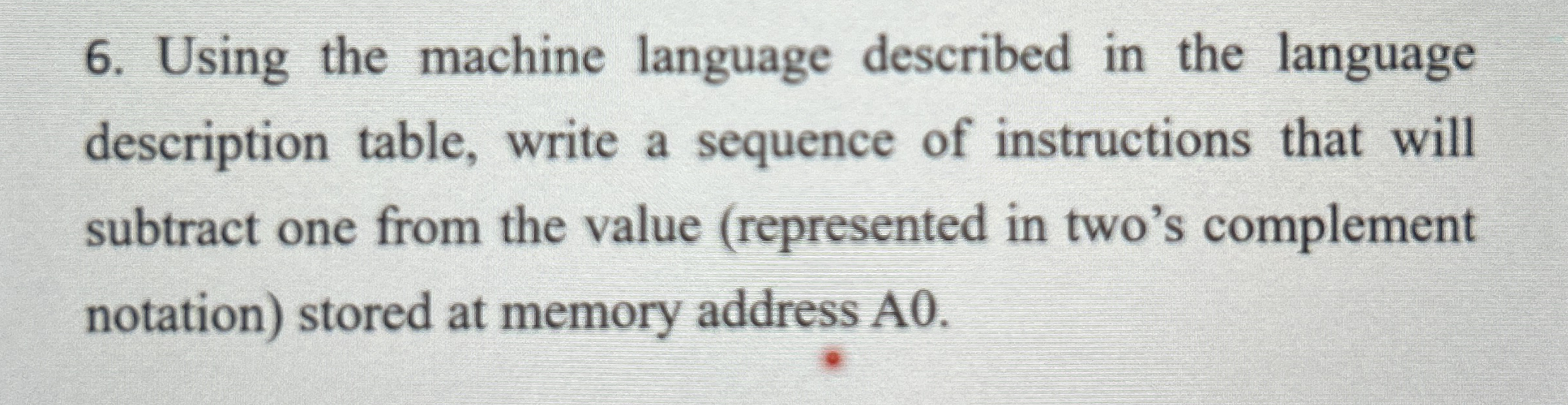 Using the machine language described in the