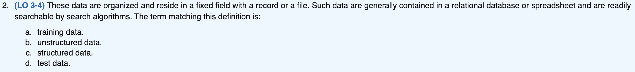 ( LO 3 - 4 ) These data are organized and reside
