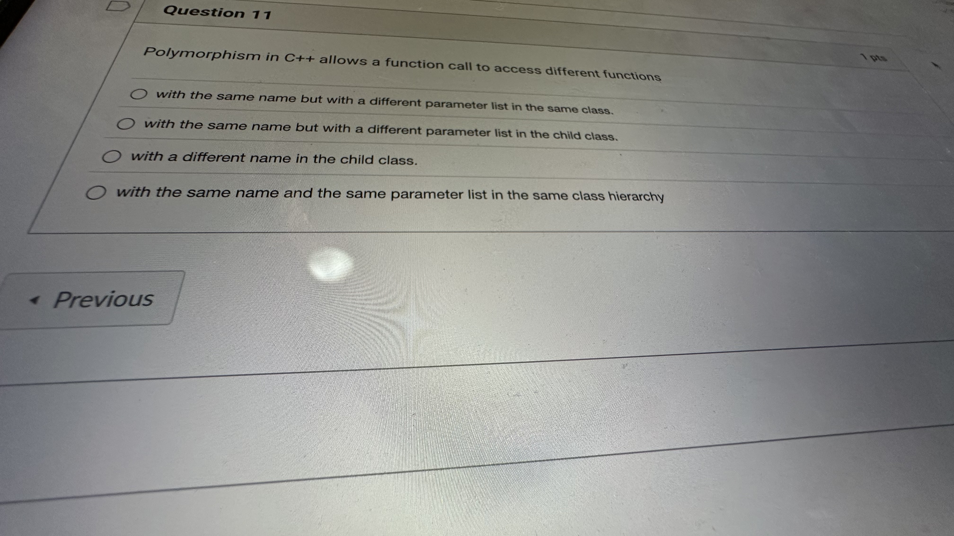 Question 1 7 Polymorphism in C + + allows a