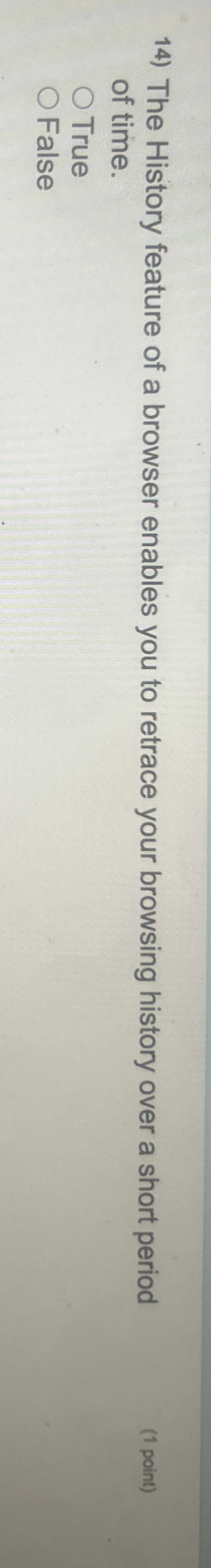 The History feature of a browser enables you to