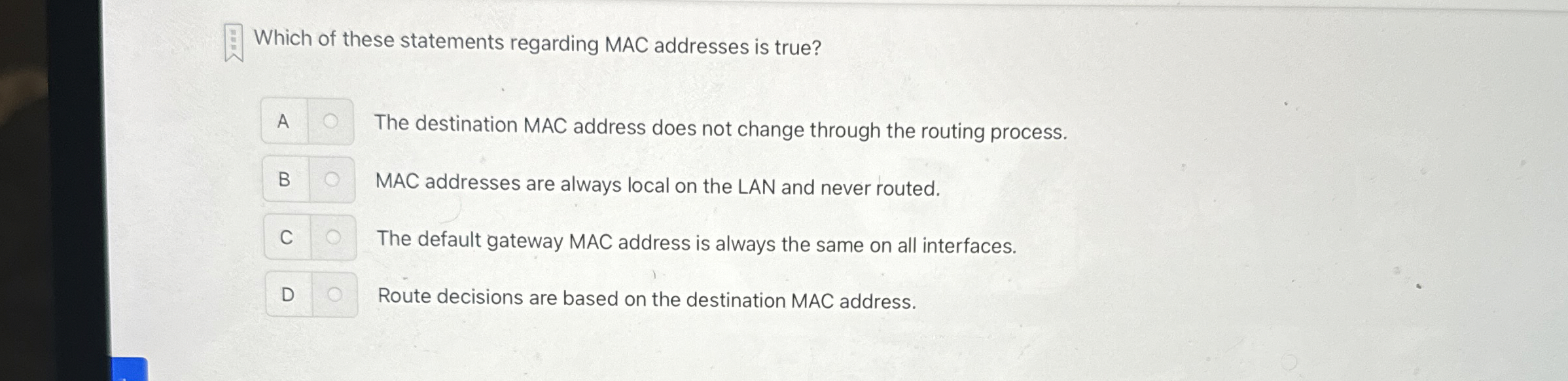 Which of these statements regarding MAC addresses