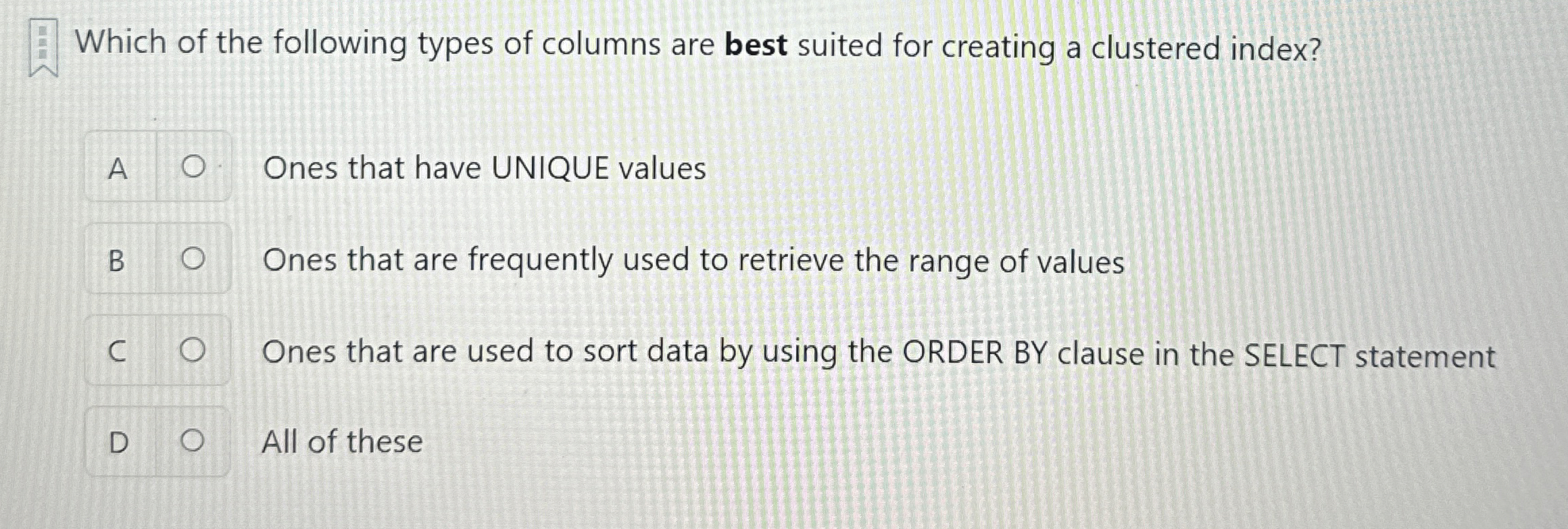 Which of the following types of columns are best