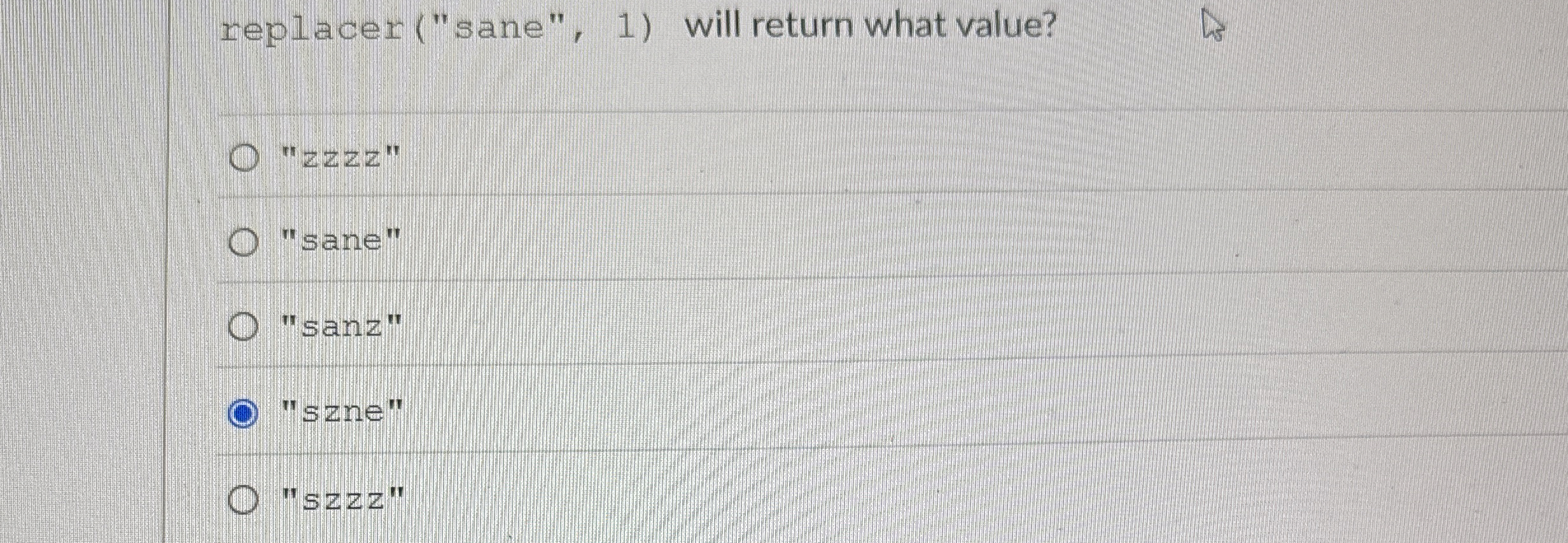 replacer ( " sane " , 1 ) will return what value?