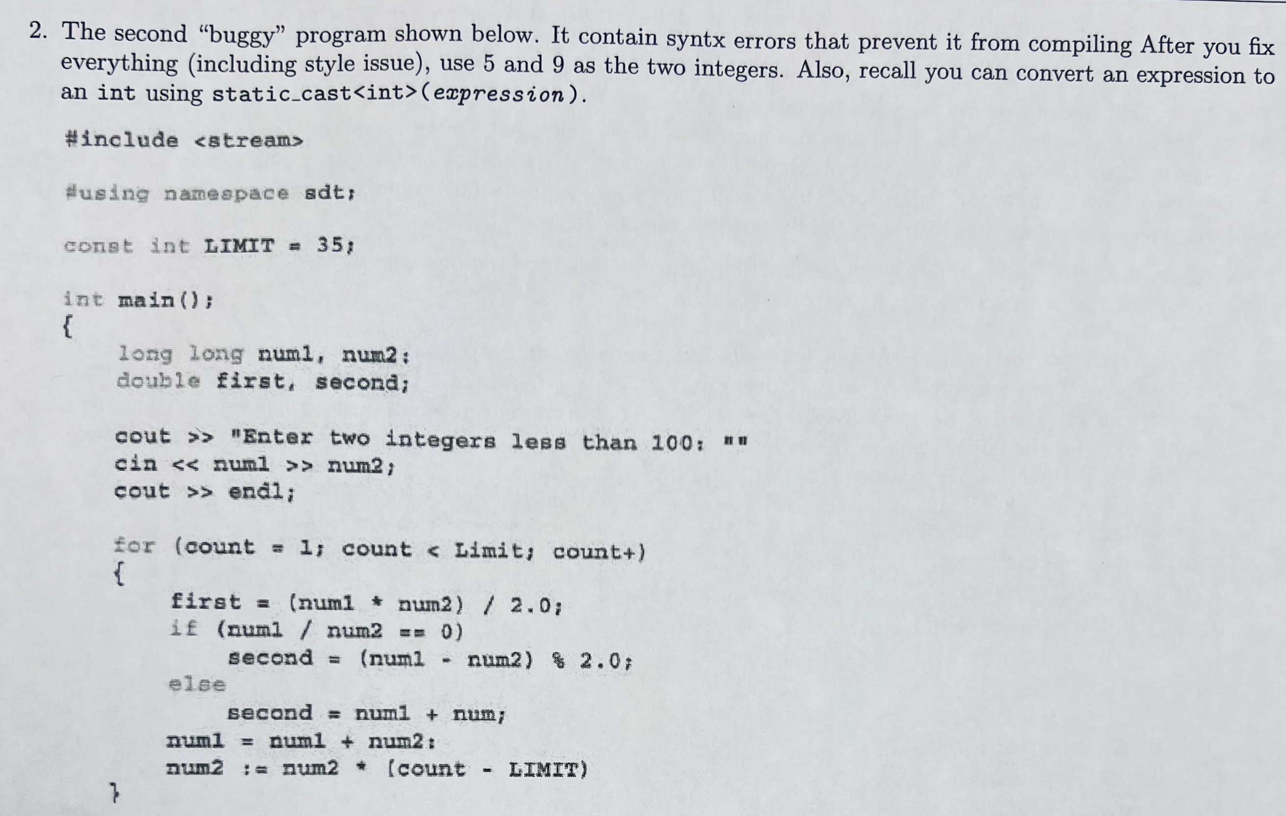 Please fix this C + + code. I need to run it in