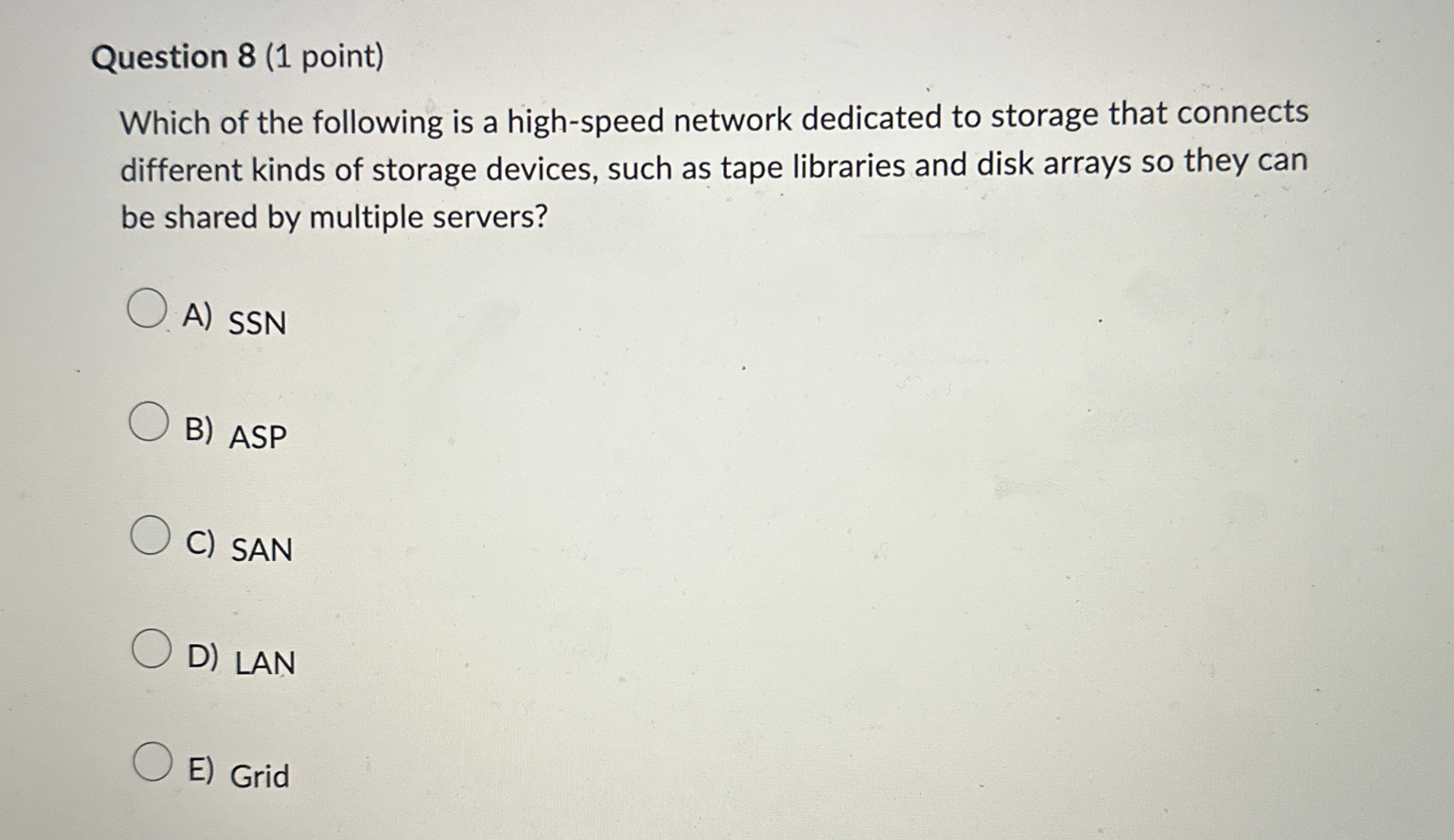 Question 8 ( 1 point ) Which of the following is