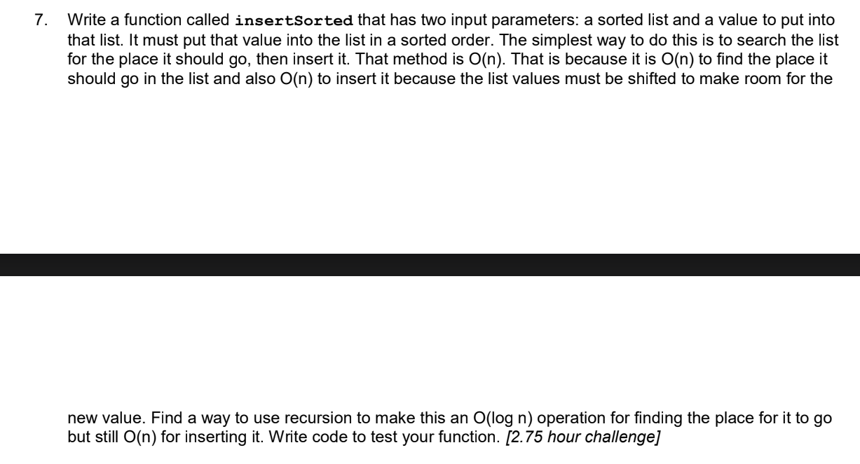 7 . Write a function called insertSorted that has