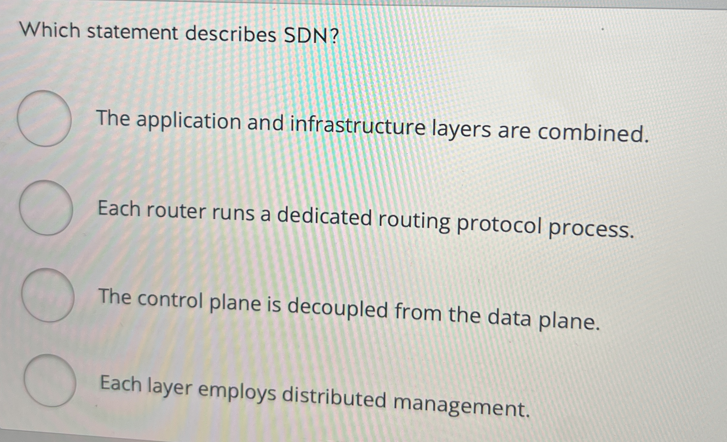 Which statement describes SDN ? The application