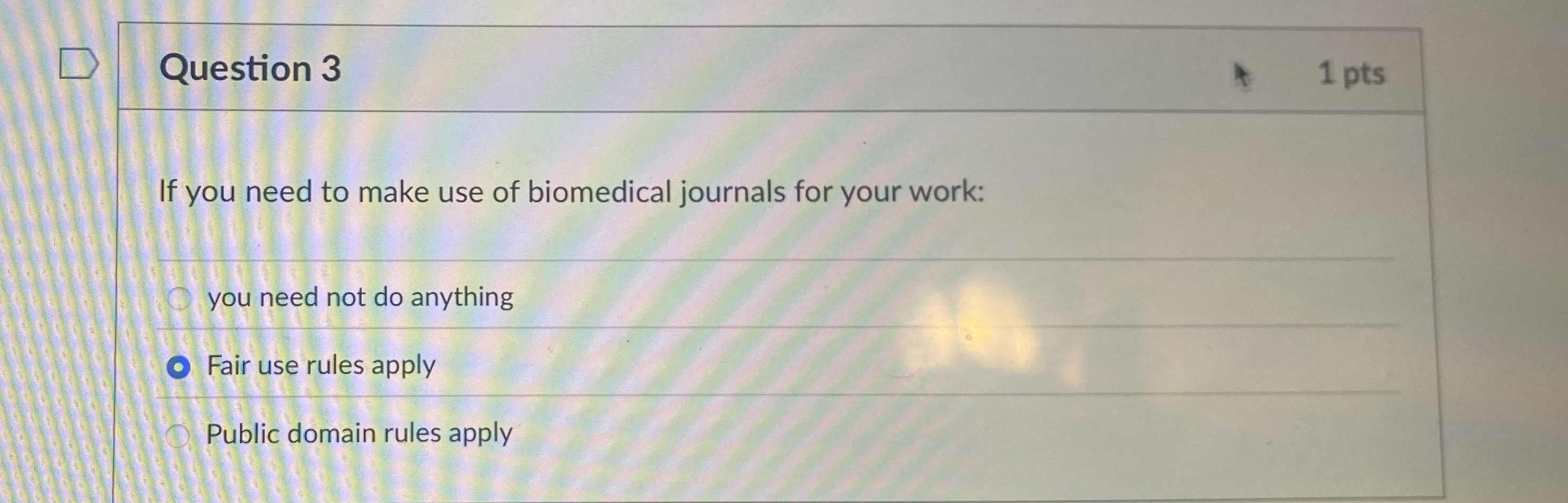 Question 3 If you need to make use of biomedical