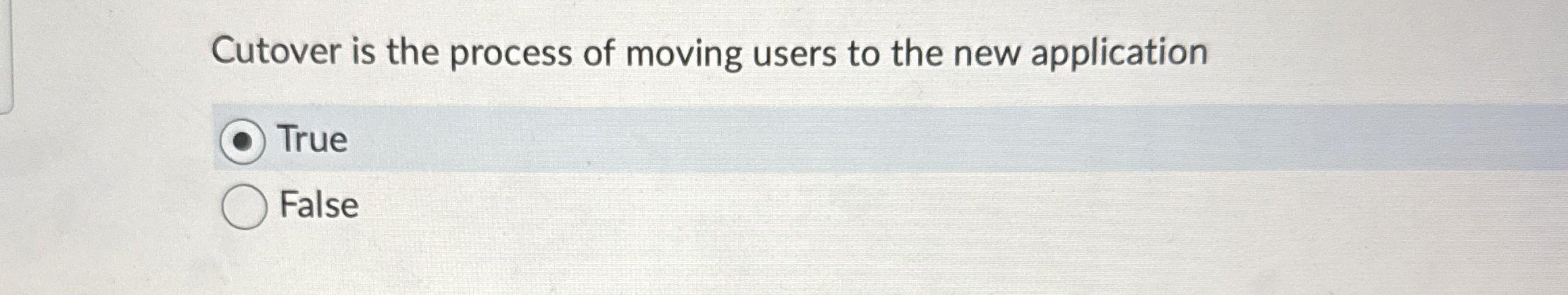 Cutover is the process of moving users to the new