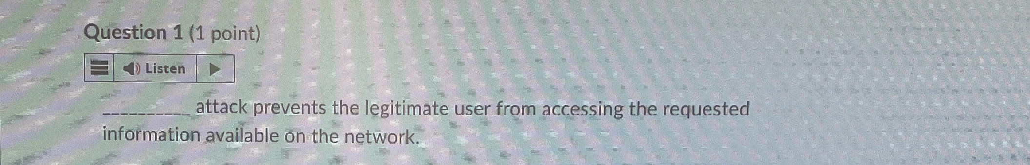 Question 1 ( 1 point ) attack prevents the