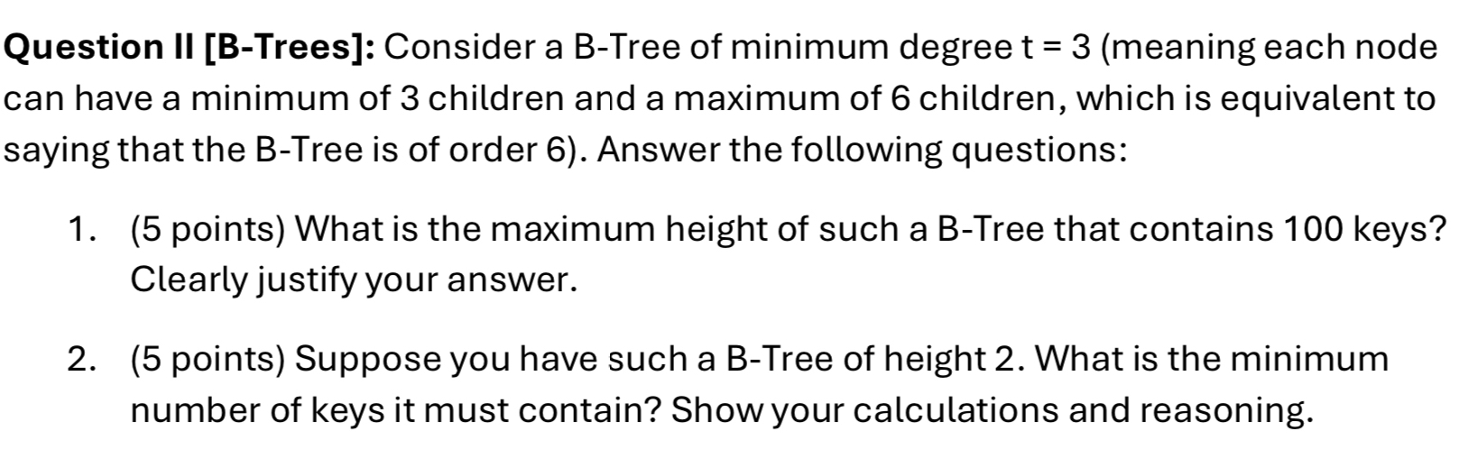 Question II [ B - Trees ] : Consider a B - Tree