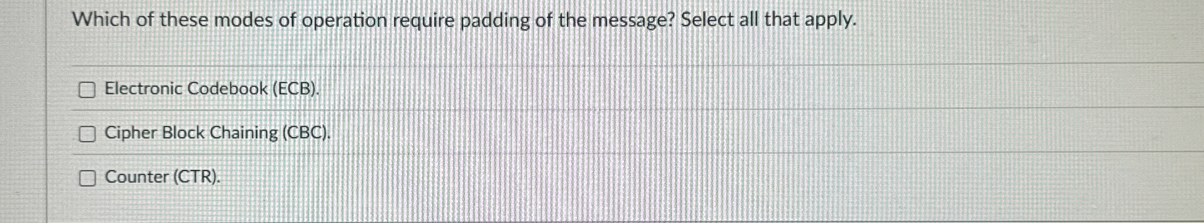 Which of these modes of operation require padding