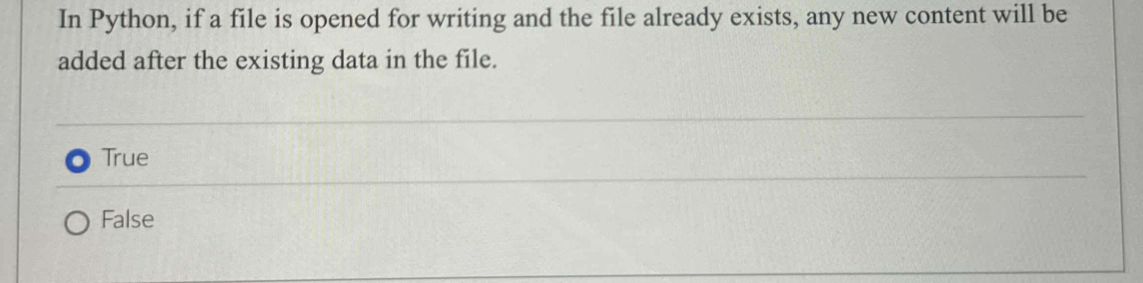 In Python, if a file is opened for writing and